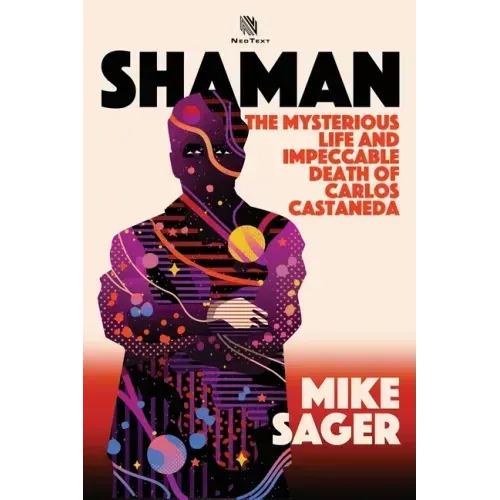 Shaman: The Mysterious Life and Impeccable Death of Carlos Castaneda