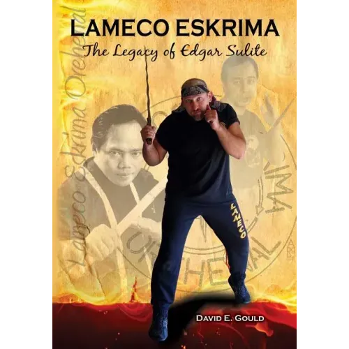Lameco Eskrima: The Legacy of Edgar Sulite