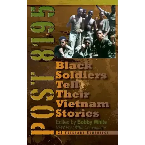 Post 8195: Black Soldiers Tell Their Vietnam Stories