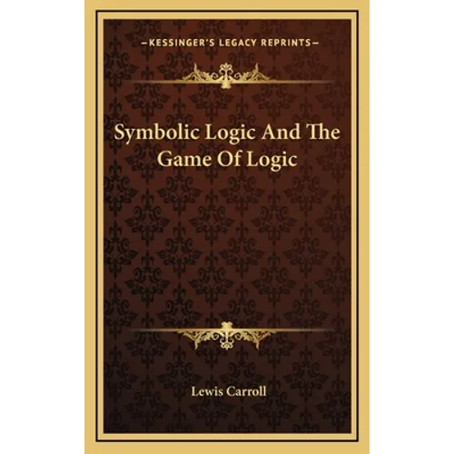 Symbolic Logic And The Game Of Logic
