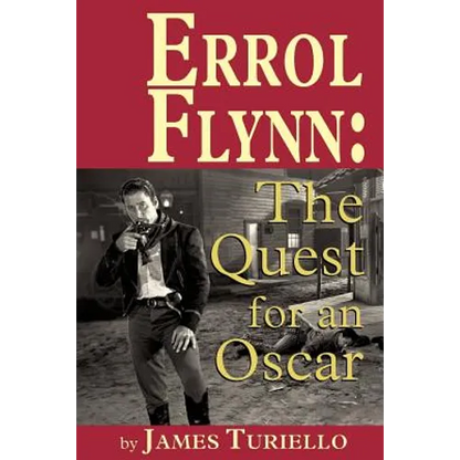 Errol Flynn: The Quest for an Oscar