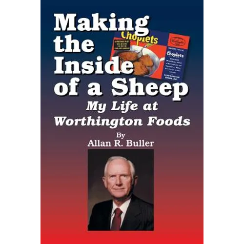 Making the Inside of a Sheep: My Life at Worthington Foods