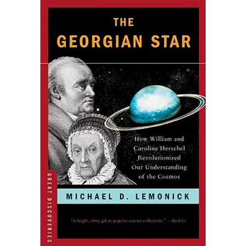 The Georgian Star: How William and Caroline Herschel Revolutionized Our Understanding of the Cosmos