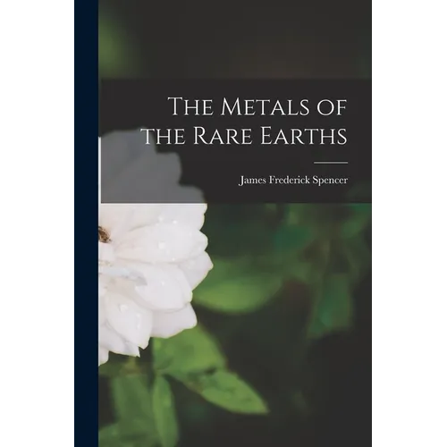 The Metals of the Rare Earths