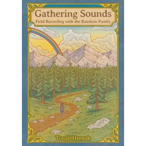 Gathering Sounds: Field Recording with the Rainbow Family