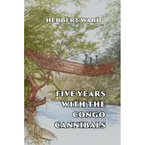 Five Years with the Congo Cannibals