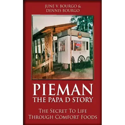 Pieman - The Papa D Story: The Secret To Life Through Comfort Foods