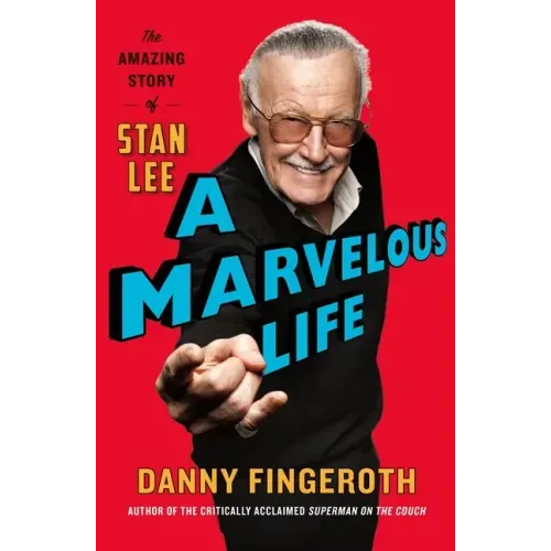 A Marvelous Life: The Amazing Story of Stan Lee