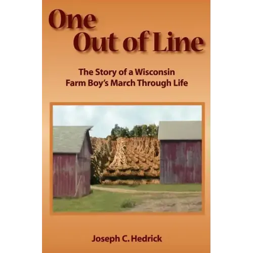 One Out of Line: A Wisconsin Farm Boy's March Through Life