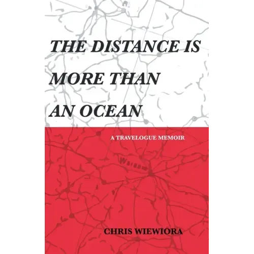 The Distance Is More Than an Ocean: a travelogue memoir