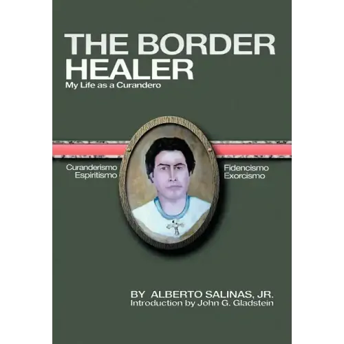 The Border Healer: My Life as a Curandero