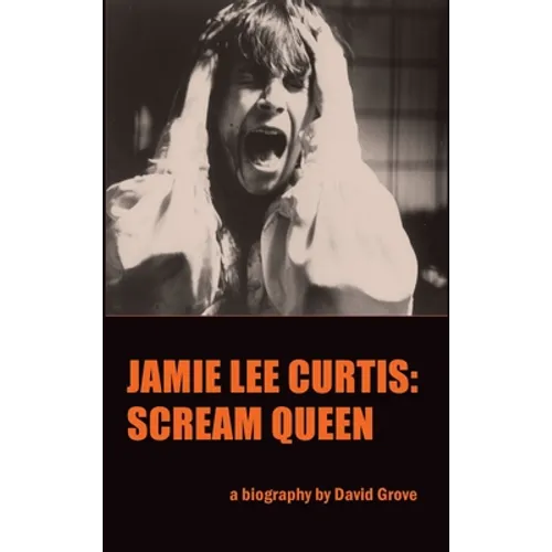 Jamie Lee Curtis (hardback): Scream Queen
