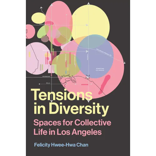 Tensions in Diversity: Spaces for Collective Life in Los Angeles