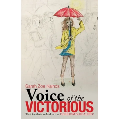 Voice of the Victorious: The One That Can Lead to True Freedom & Healing!