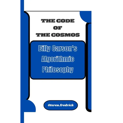 The Code of the Cosmos: Billy Carson's Algorithmic Philosophy