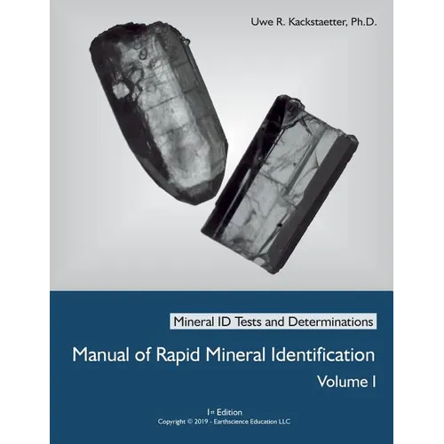 Manual of Rapid Mineral Identification - Volume I: Mineral ID Tests and Determinations