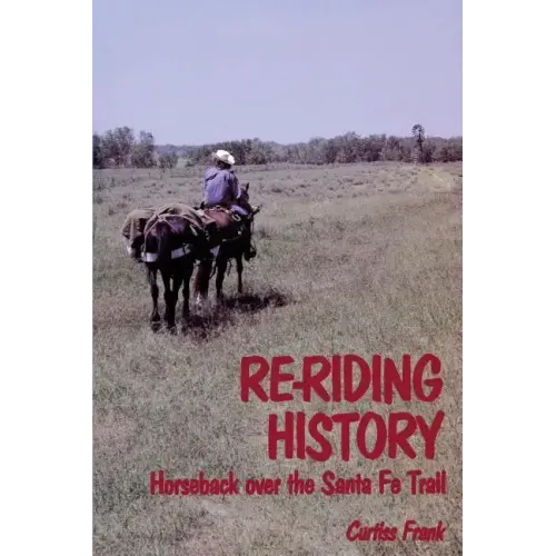 Re-Riding History: Horseback Over the Santa Fe Trail