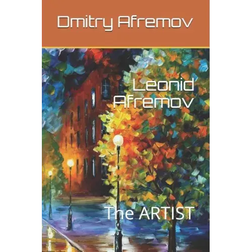Leonid Afremov: The ARTIST