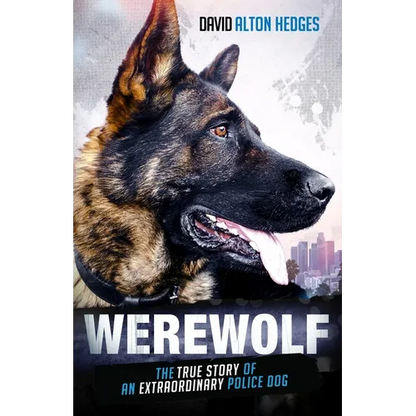 Werewolf: The True Story of an Extraordinary Police Dog - Paperback