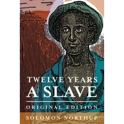 Twelve Years a Slave: Original Edition