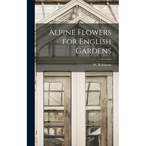 Alpine Flowers for English Gardens