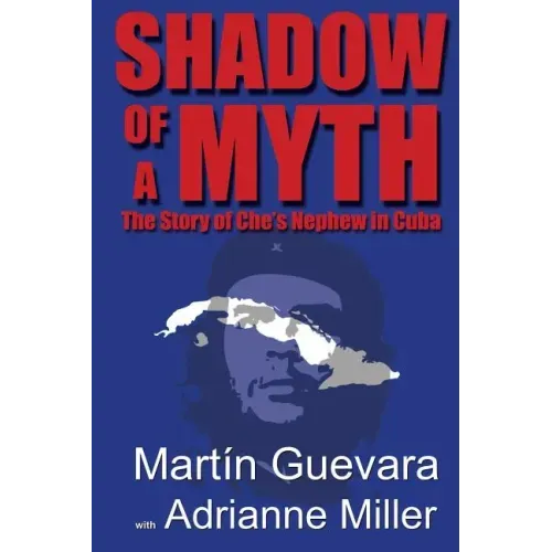 Shadow of a Myth: The Story of Che's Nephew in Cuba