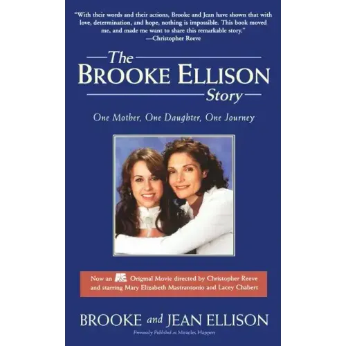 The Brooke Ellison Story: One Mother, One Daughter, One Journey