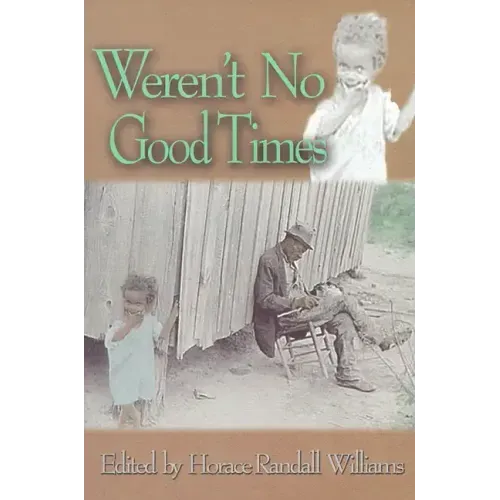Weren't No Good Times: Personal Accounts of Slavery in Alabama