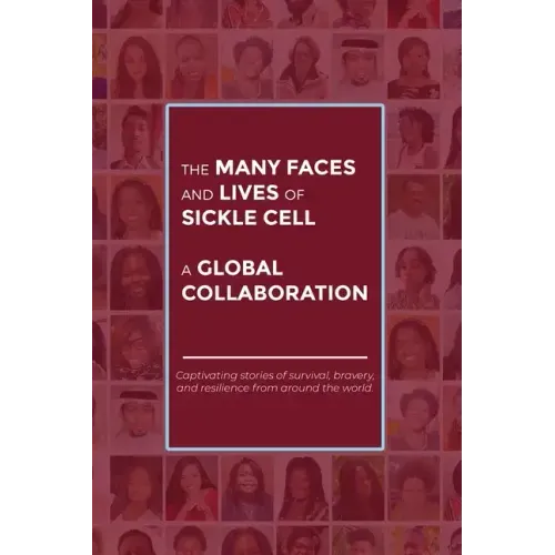 The Many Faces and Lives of Sickle Cell - A Global Collaboration