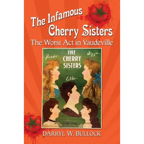 The Infamous Cherry Sisters: The Worst Act in Vaudeville
