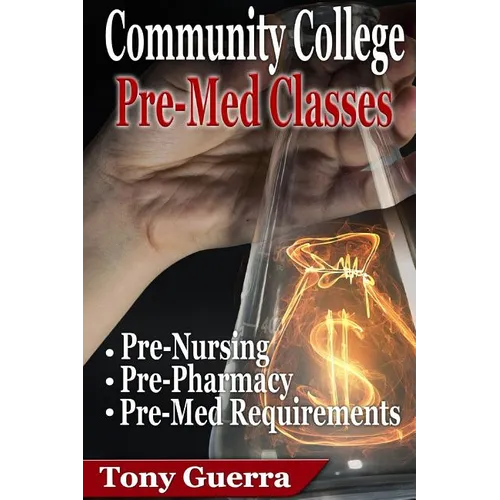 Community College PreMed Classes: Pre-Nursing, Pre-Pharmacy, and Pre-Med Requirements