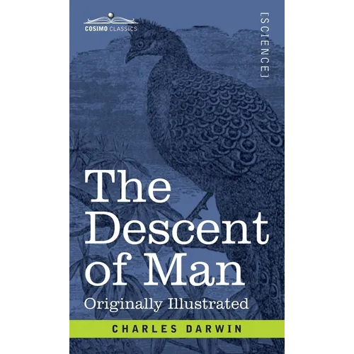 The Descent of Man: and Selection in Relation to Sex