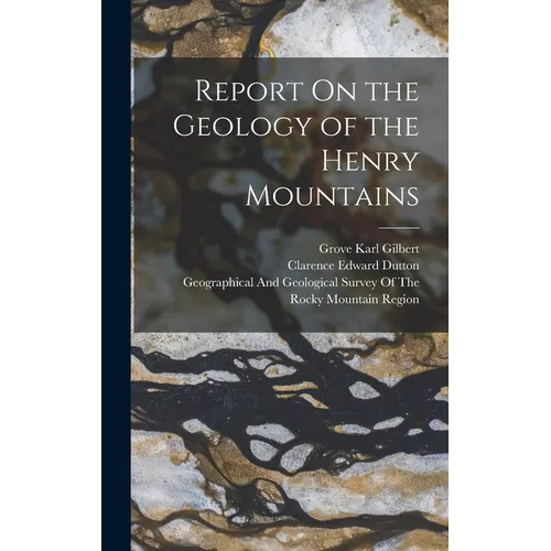 Report On the Geology of the Henry Mountains