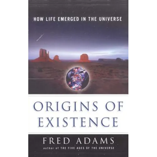 Origins of Existence: How Life Emerged in the Universe