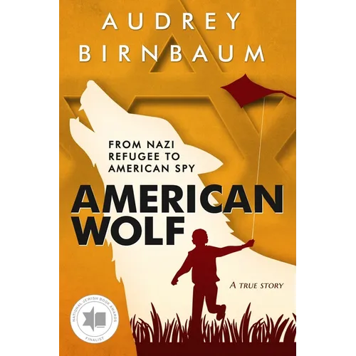American Wolf: From Nazi Refugee to American Spy