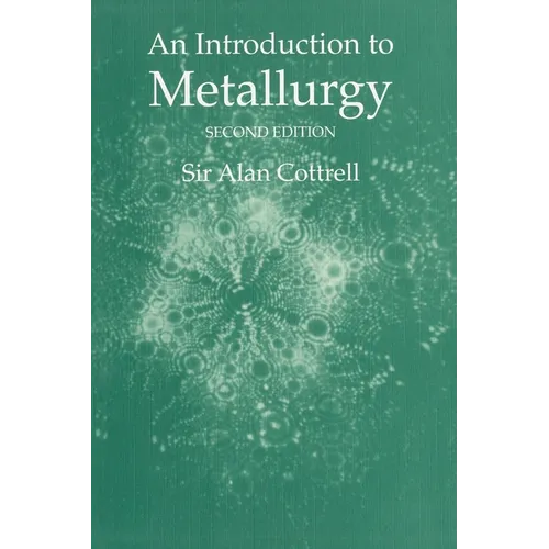An Introduction to Metallurgy, Second Edition