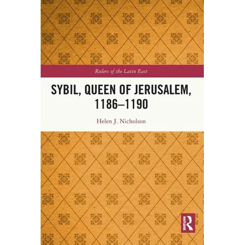 Sybil, Queen of Jerusalem, 1186-1190