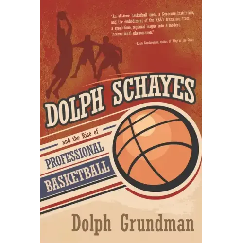 Dolph Schayes and the Rise of Professional Basketball