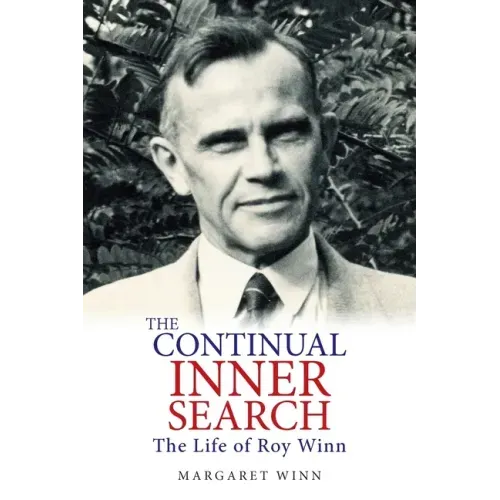 The Continual Inner Search: The Life of Roy Winn