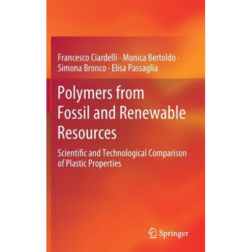 Polymers from Fossil and Renewable Resources: Scientific and Technological Comparison of Plastic Properties