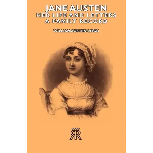 Jane Austen - Her Life and Letters - A Family Record