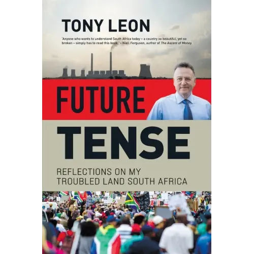 FUTURE TENSE - Reflections on My Troubled Land South Africa