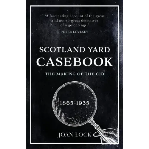 Scotland Yard Casebook: The Making of the CID