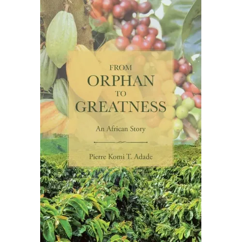 From Orphan to Greatness: An African Story