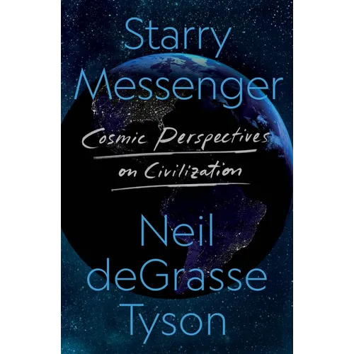 Starry Messenger: Cosmic Perspectives on Civilization