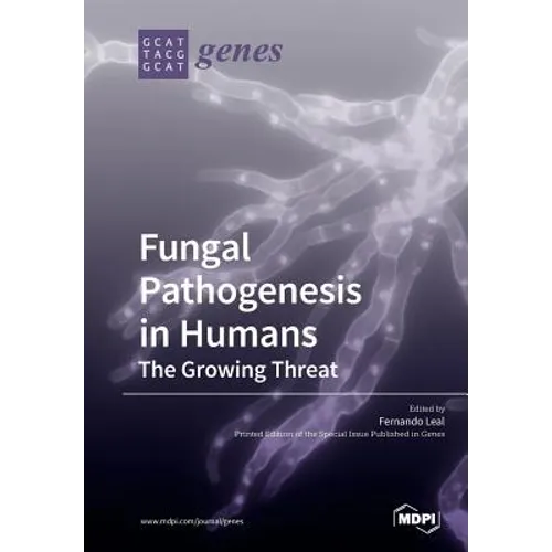 Fungal Pathogenesis in Humans: The Growing Threat