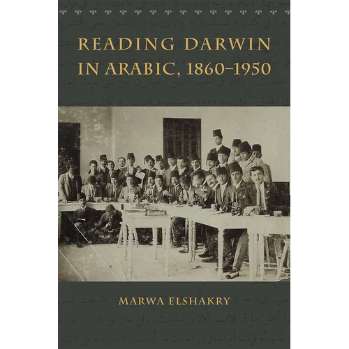 Reading Darwin in Arabic, 1860-1950