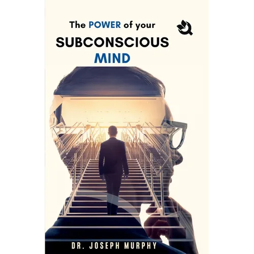 The Power of Your Subconscious Mind