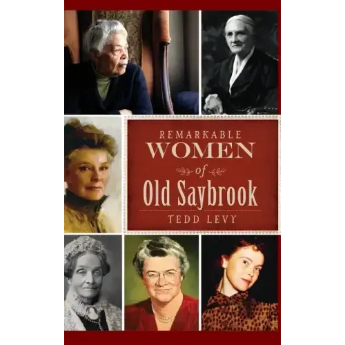 Remarkable Women of Old Saybrook