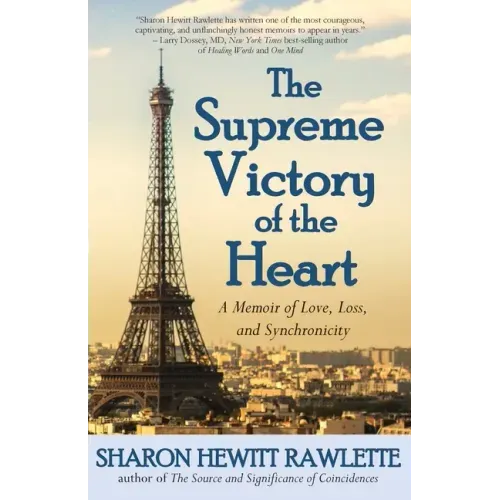 The Supreme Victory of the Heart: A Memoir of Love, Loss, and Synchronicity